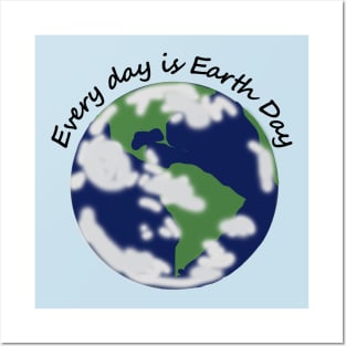 Every Day is Earth Day Posters and Art